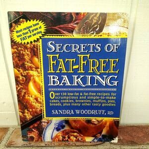 Secrets of Fat Free Baking - Over 130 Low-Fat Fat-Free Recipes Cookbook Woodruff